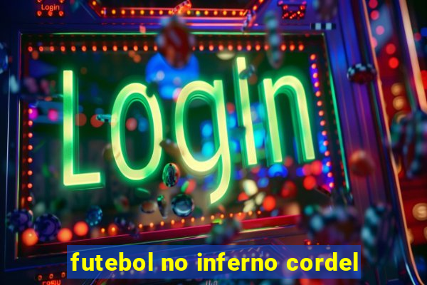 futebol no inferno cordel